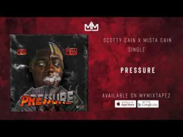 Scotty Cain x Mista Cain - Pressure